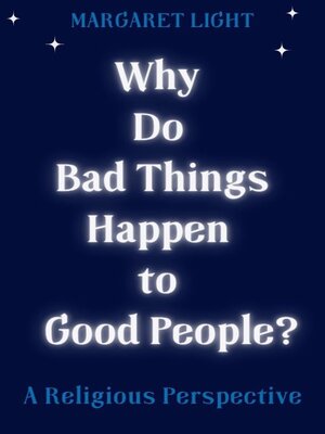 cover image of Why Do Bad Things Happen to Good People? a Religious Perspective